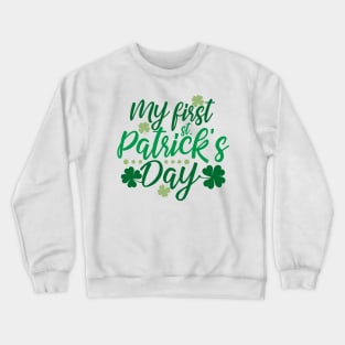 My first Saint Patricks day Crewneck Sweatshirt